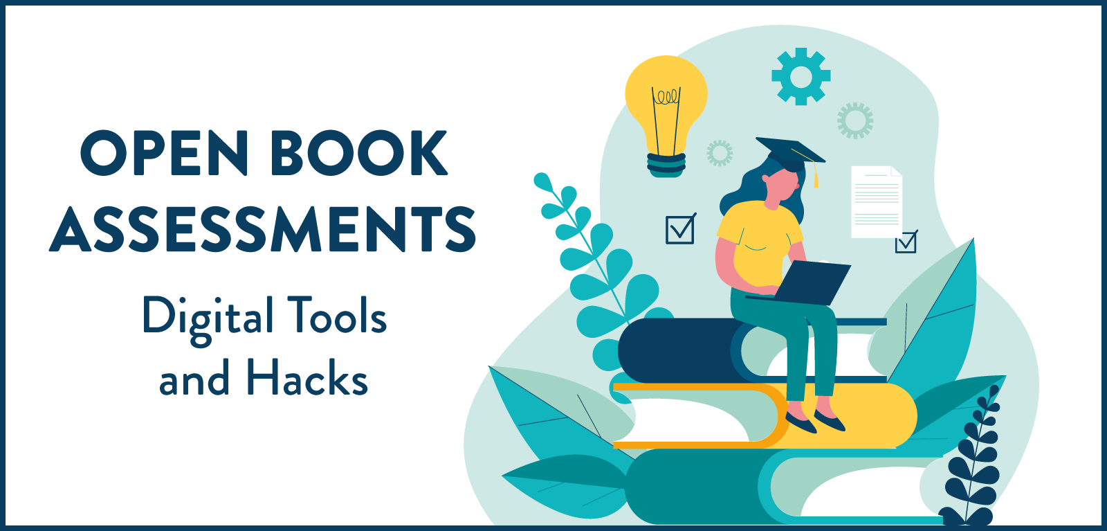 Open Book Assessments. Digital Tools and Hacks
