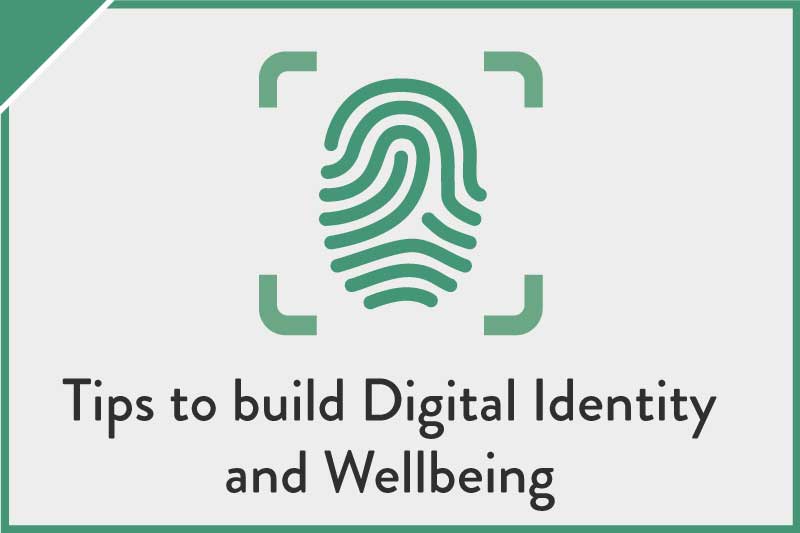 Tips to build Digital Identity and Wellbeing
