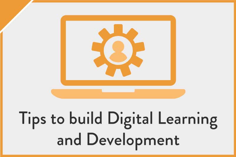 Tips to build Digital Learning and Development