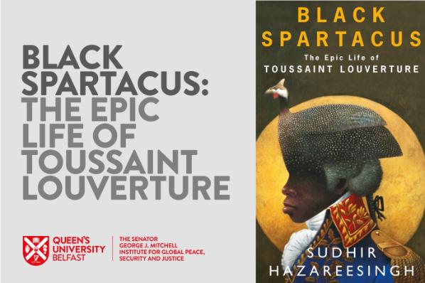 Event title and book cover for the book, Black Spartacus: The Epic Life of Toussaint Louverture by Professor Sudhir Hazareesingh