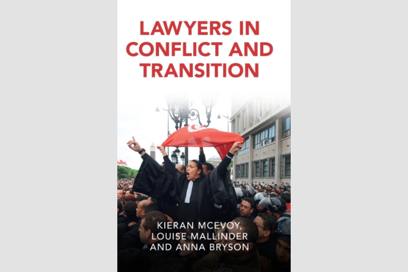the book cover for the book 'Lawyers in Conlict and Transition' by K McEvoy, L Mallinder and A Bryson