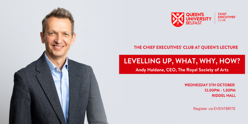 Invitation to Andy Haldane Lecture ‘Levelling Up, What, Why, How?