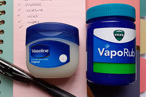 Vaseline and Vicks