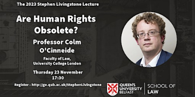 23 November 2023 - The Stephen Livingstone Lecture: Are Human Rights Obsolete, Professor Colm O' Cinneide