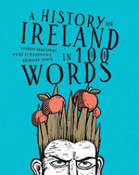 Front cover of A History of Ireland in 100 Words 
