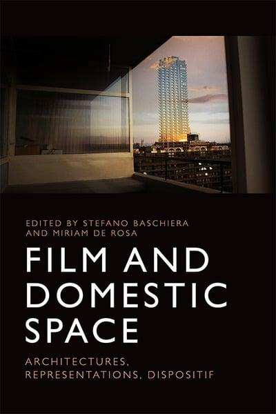 Showing cover of Film and Domestic Space: Architectures, Representations, Dispositif