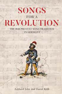 Showing cover of Songs for a Revolution. The 1848 Protest Song Tradition in Germany