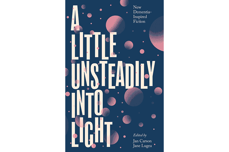 Cover page of 'A Little Unsteadily into Light'