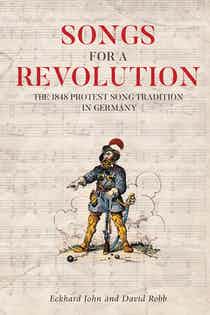 Showing cover of Songs for a Revolution. The 1848 Protest Song Tradition in Germany
