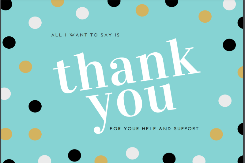 Statement: All I want to say is thank you for your help and support