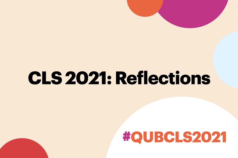 CLS 2021: Reflections