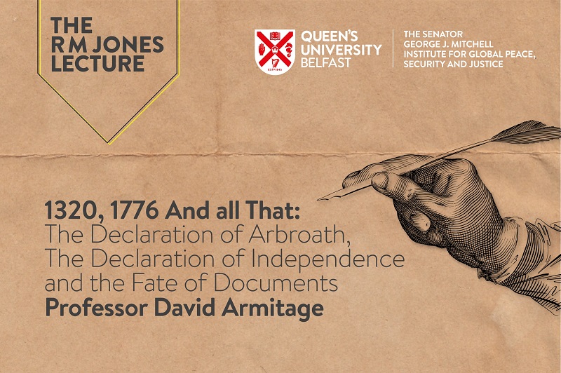 promo graphic for The RM Jones Lecture 2022 by Professor David Armitage: 1320, 1776 And All That: The Declaration of Arbroath, The Declaration of Independence, and the Fate of Documents