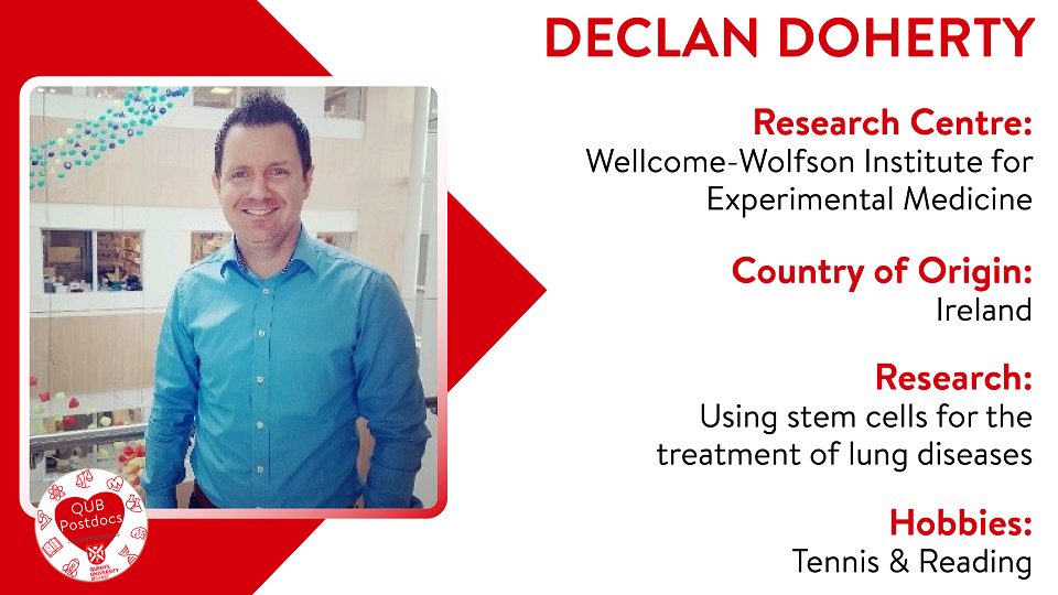 Declan Doherty. WWIEM. From Ireland. Research: Using stem cells for the treatment of lung diseases. Hobbies: Tennis and reading.