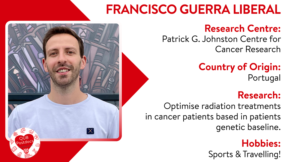 Francisco Guerra Liberal. PGJCCR. From Portugal. Research: Optimise radiation treatments in cancer patients based in patients genetic baseline. Hobbies: Sports and travelling.