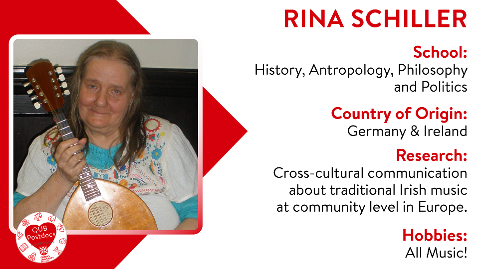 Rina Schiller. School of History, Anthropology, Philosophy and Politics. From Germany and Ireland. Research: I am interested in the cross-cultural communication about traditional Irish music at community level in Europe. Hobbies: All Music.