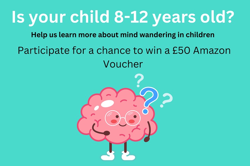 Is your child 8-12 years old? Help us learn more about mind wandering in children. Participate for a chance to win a £50 Amazon voucher.