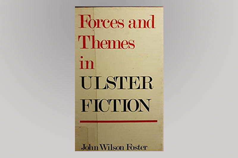Forces and Themes in Ulster Fiction